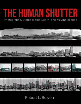 Human Shutter: Photographs, Stereoscopic Depth, and Moving Images