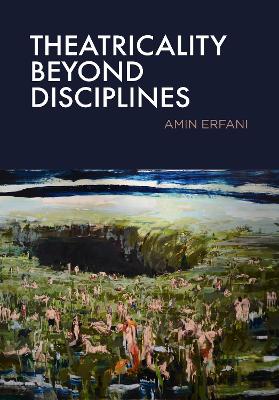 Theatricality Beyond Disciplines