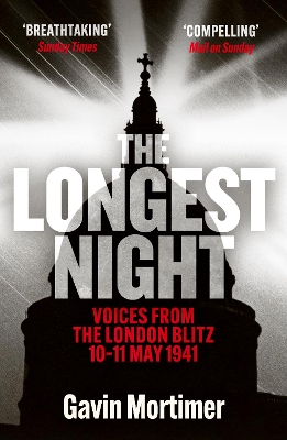 Longest Night: Voices from the London Blitz 10-11 May 1941