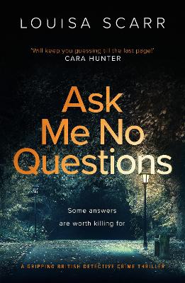 Ask Me No Questions: A gripping British detective crime thriller