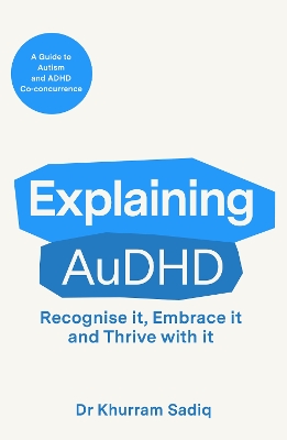 Explaining AuDHD: A Guide to Autism and ADHD Co-concurrence