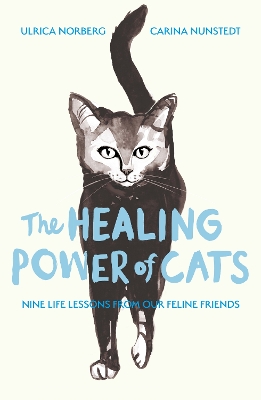 Healing Power of Cats: Nine Lessons from Our Feline Friends