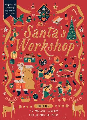 Santa's Workshop: Magical 3-D workshop to press out and make! Includes: 32-page book, 6  models, over 20 press-out pieces