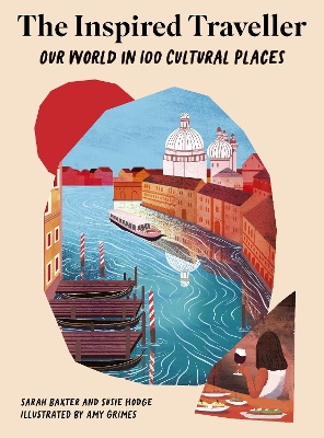 Inspired Traveller: Our World in 100 Cultural Places