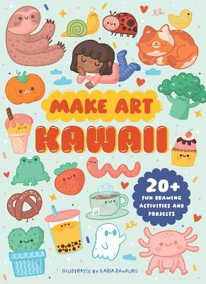 Make Art: Kawaii: 20plus Fun Drawing Activities and Projects