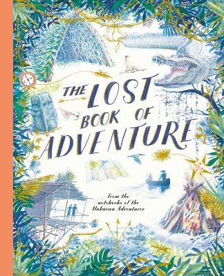 Lost Book of Adventure: from the notebooks of the Unknown Adventurer New Edition