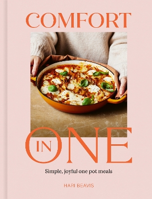 Comfort in One: Simple, joyful one pot meals - from The Sunday Times Bestselling author