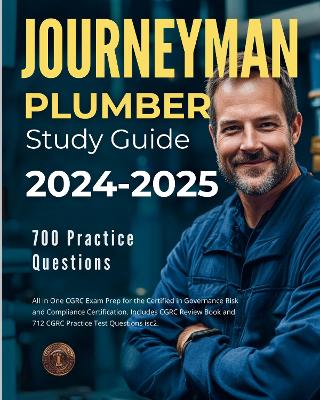 Journeyman Plumber Study Guide 2024-2025 All in One Journeyman Plumber Exam  Prep for the Certification in Journeyman Plumber. Journeyman Plumber Exam Review and 500 Professional Practice Questions.
