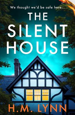 Silent House: An eerie and unsettling psychological thriller from H.M. Lynn