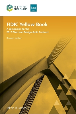 FIDIC Yellow Book, Revised edition: A companion to the 2017 Plant and Design-Build Contract 2nd Revised edition