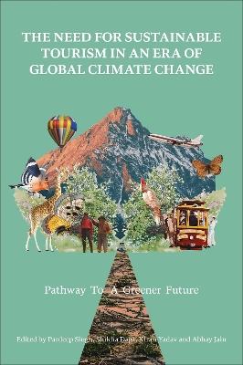 Need for Sustainable Tourism in an Era of Global Climate Change: Pathway to a Greener Future