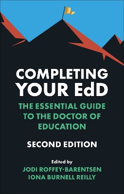 Completing Your EdD: The Essential Guide to the Doctor of Education