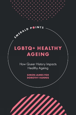 LGBTQplus Healthy Ageing: How Queer History Impacts Healthy Ageing