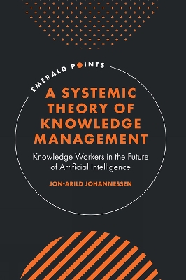 Systemic Theory of Knowledge Management: Knowledge Workers in the Future of Artificial Intelligence