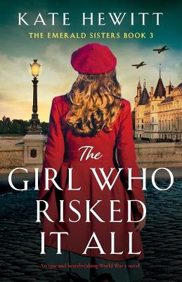 Girl Who Risked It All: An epic and heartbreaking World War 2 novel