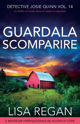 Guardala scomparire: Un thriller criminale pieno di mistero e suspense
