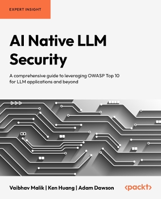 AI Native LLM Security: A comprehensive guide to leveraging OWASP Top 10 for LLM applications and  beyond