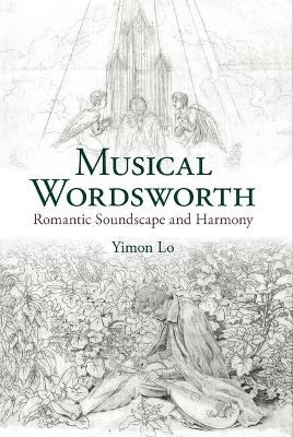 Musical Wordsworth: Romantic Soundscape and Harmony