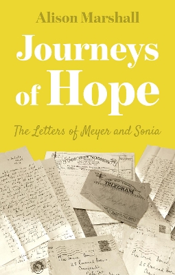 Journeys of Hope: The Letters of Meyer and Sonia.