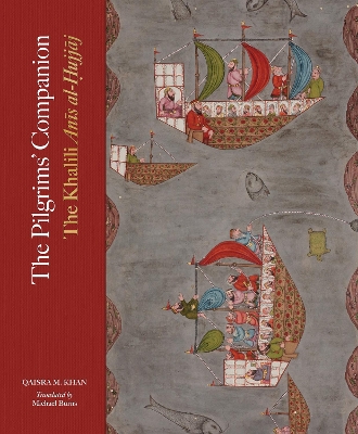 Pilgrims Companion: The Khalili Anis al-Hujjaj