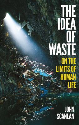 Idea of Waste: On the Limits of Human Life