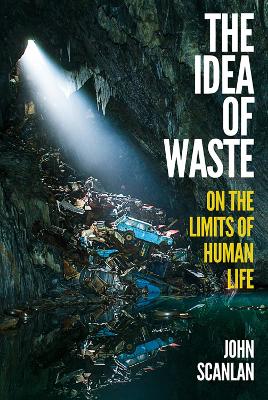 Idea of Waste: On the Limits of Human Life