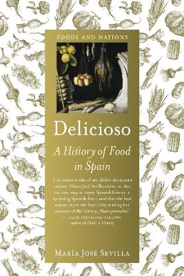 Delicioso: A History of Food in Spain