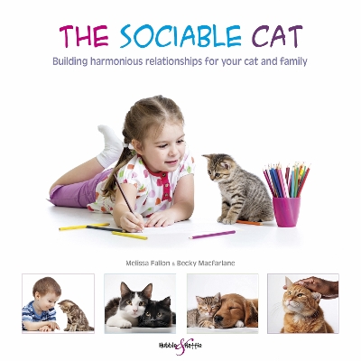 Sociable Cat: Building Harmonious Relationships for Your Cat and Family