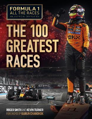 Formula 1 All the Races: the 100 Greatest Races: 1950-2024