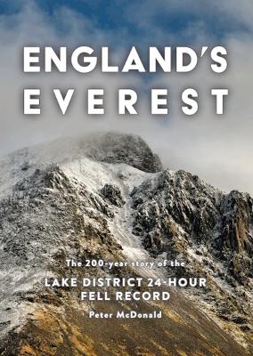 England's Everest: The 200-Year Story of the Lake District 24-Hour Fell Record