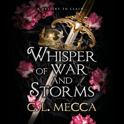 Whisper of War and Storms: An ADDICTIVE enemies to lovers fantasy romance from C. L. Mecca for 2025 Unabridged edition