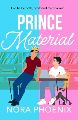 Prince Material: A BRAND NEW hilarious and heartwarming MM romantic comedy from Nora Phoenix  for 2025