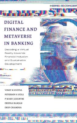Digital Finance and Metaverse in Banking: Decoding a Virtual Reality towards Financial Inclusion and Sustainable  Development