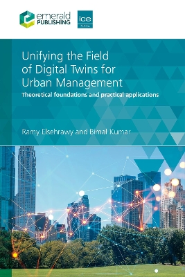 Unifying the Field of Digital Twins for Urban Management: Theoretical Foundations and Practical Applications