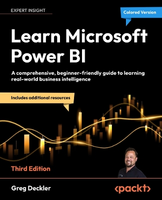 Learn Microsoft Power BI: A comprehensive, beginner-friendly guide to real-world business intelligence 3rd Revised edition