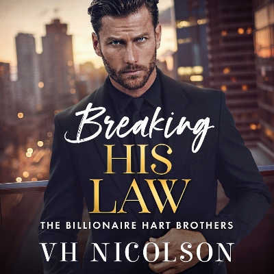 Breaking His Law: A brand new STRICTLY FORBIDDEN billionaire boss romance from VH Nicolson for  2025 Unabridged edition
