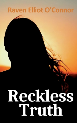 Reckless Truth: The Truth Saga #1