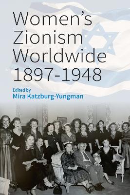 Womens Zionism Worldwide, 18971948