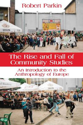 Rise and Fall of Community Studies: An Introduction to the Anthropology of Europe