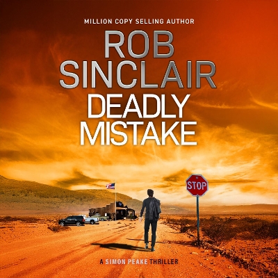 Deadly Mistake: A Simon Peake Thriller Unabridged edition