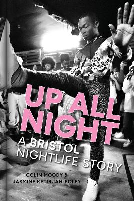 Up All Night: A Bristol Nightlife Story