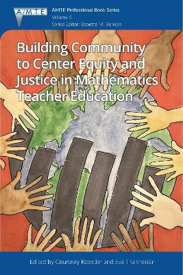 Building Community to Center Equity and Justice in Mathematics Teacher  Education