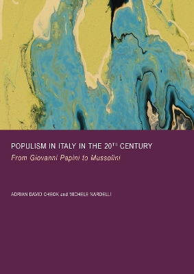 Populism in Italy in the 20th Century: From Giovanni Papini to Mussolini New edition
