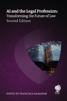 AI and the Legal Profession, Second Edition: Transforming the Future of Law 2nd New edition