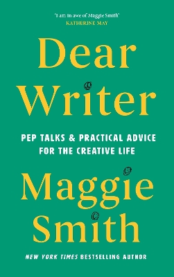 Dear Writer: Pep Talks and Practical Advice for the Creative Life Main
