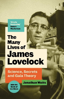 Many Lives of James Lovelock: Science, Secrets and Gaia Theory