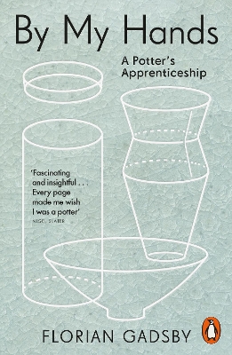 By My Hands: A Potters Apprenticeship