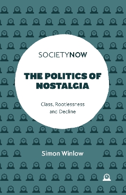 Politics of Nostalgia: Class, Rootlessness and Decline