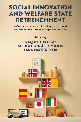 Social Innovation and Welfare State Retrenchment: A Comparative Analysis of Early Childhood Education and Care in Europe and  Beyond
