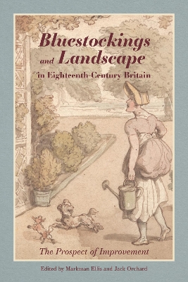 Bluestockings and Landscape in Eighteenth-Century Britain: The Prospect of Improvement